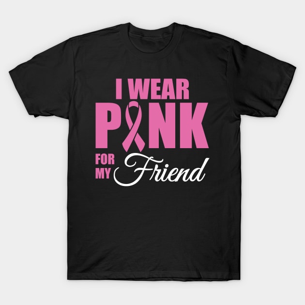 Cancer: I wear pink for my friend T-Shirt by nektarinchen